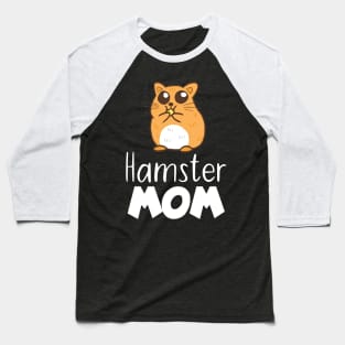 Pet Hamster mom Baseball T-Shirt